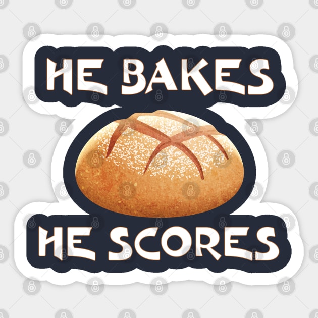 Sourdough Bread Baker , Maker He Bakes He Scores Sticker by Surfer Dave Designs